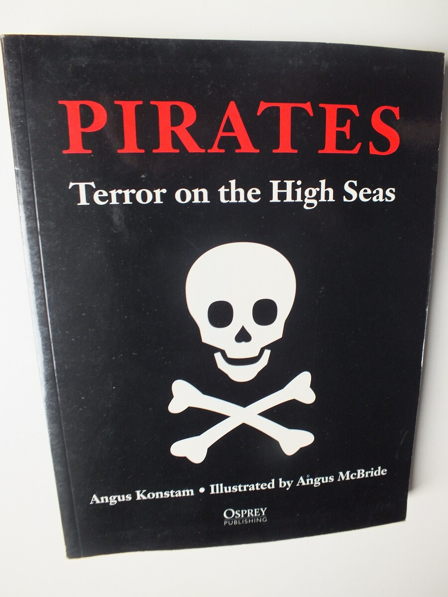 Pirates: Terror on the High Seas by Angus Konstam
