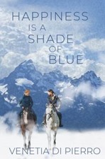 Happiness is a Shade of Blue 9781642473889 by Di Pierro, Venetia