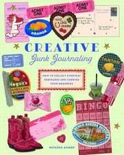 Creative Junk Journaling: How to Collect Everyday Keepsakes and Cheris Hardcover