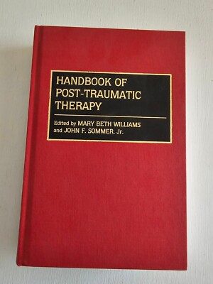 Handbook Of Post-Traumatic Therapy Mary Beth Williams John Sommer Jr 1994