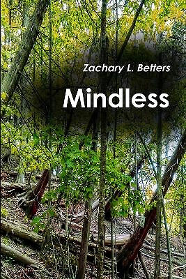 Mindless By Zachary Betters - New Copy - 9781329255227