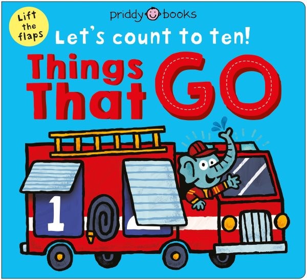 Things That Go : A Lift-the-flap Counting Book, Hardcover by Priddy Books, Li...
