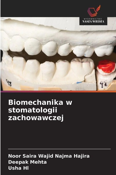 Noor Saira Wajid Najma Hajira (U. A.) | Biomechanika W Stomatologii Zachowawczej-image