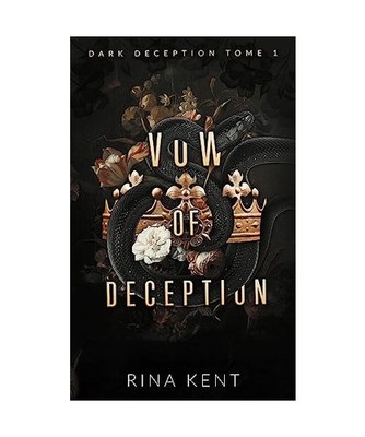 Vow of deception [Dark Deception #1] - mariage, mafia & dark romance, Kent, Rina