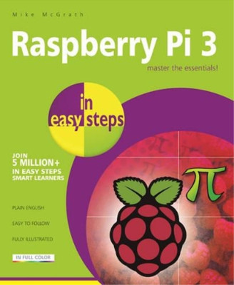 Mike McGrath Raspberry Pi 3 in Easy Steps (Paperback) (UK IMPORT)