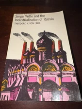 1974- Sergei Witte and the Industrialization of Russia by Theodore H. Von Laue