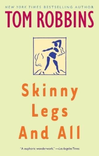 Tom Robbins Skinny Legs and All (Tascabile)