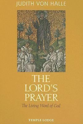 Lord's Prayer : The Living Word of God by Judith Von Halle (2007, Hardcover)