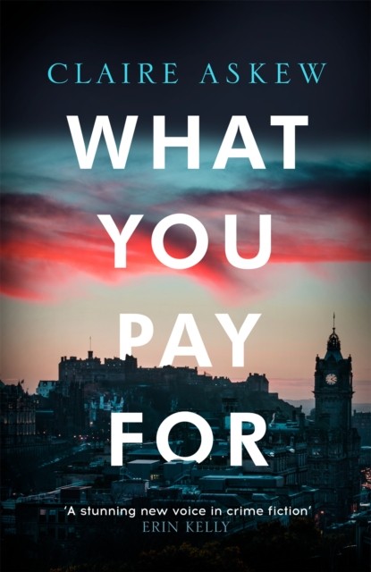 What You Pay For by Claire Askew (Paperback Book)