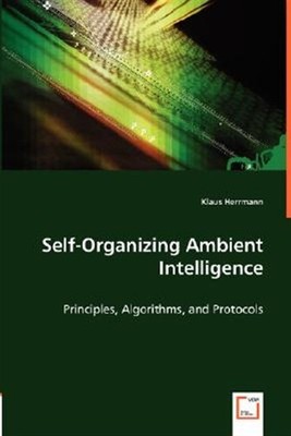 Self-Organizing Ambient Intelligence, Paperback by Herrmann, Klaus, Brand New...