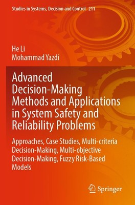 Advanced Decision-Making Methods and Applications in System Safety and...