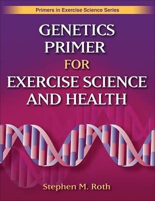 Genetics Primer for Exercise Science and Health Perfect Stephen M