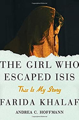 The Girl Who Escaped ISIS : This Is My Story Andrea C., Khalaf, F
