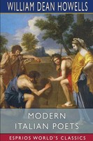William Dean Howells | Modern Italian Poets (Esprios Classics) | Taschenbuch