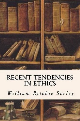 Recent Tendencies in Ethics by William Ritchie Sorley (English) Paperback Book