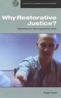 Graef, Roger : Why Restorative Justice?: Repairing the FREE Shipping, Save £s