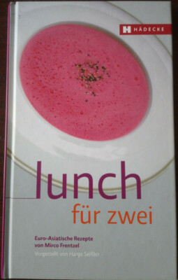 Hanjo Seißler - Lunch für zwei - Euro-asiatische Rezepte