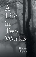 Thomas Hughes | A Life In Two Worlds | Buch | Englisch (2014) | Gebunden