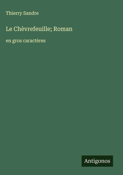 Thierry Sandre | Le ChèVrefeuille; Roman | Buch | FranzöSisch (2025)-image