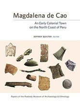 Magdalena de Cao: An Early Colonial Town on the North Coast of Peru (Papers ...