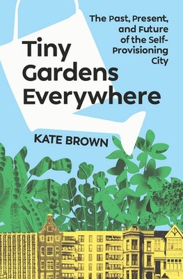 Tiny Gardens Everywhere: The Past, Present, and Future of the Self-Provisioning