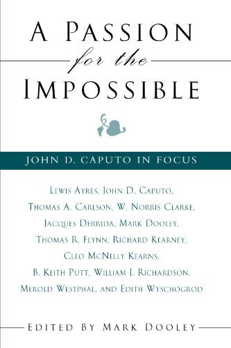 A Passion for the Impossible: John D. Caputo in Focus (Suny (New)