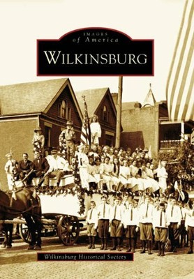 Wilkinsburg (PA) (Images of America) by Wilkinsburg Historical Society