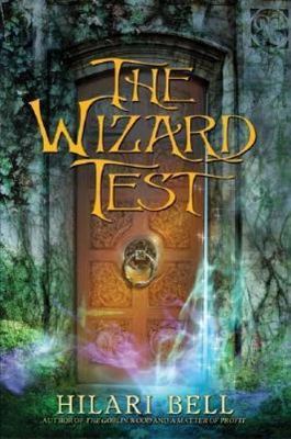 Wizard Test, The - hardcover, Hilari Bell, 0060599405