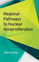 Wilfred Wan | Regional Pathways To Nuclear Nonproliferation | Buch | Englisch