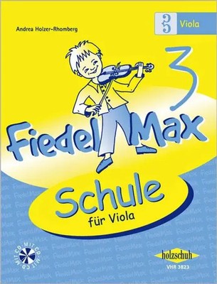 Fiedel-Max - Schule 3 für Viola Andrea Holzer-Rhomberg Broschüre 48 S. Deutsch