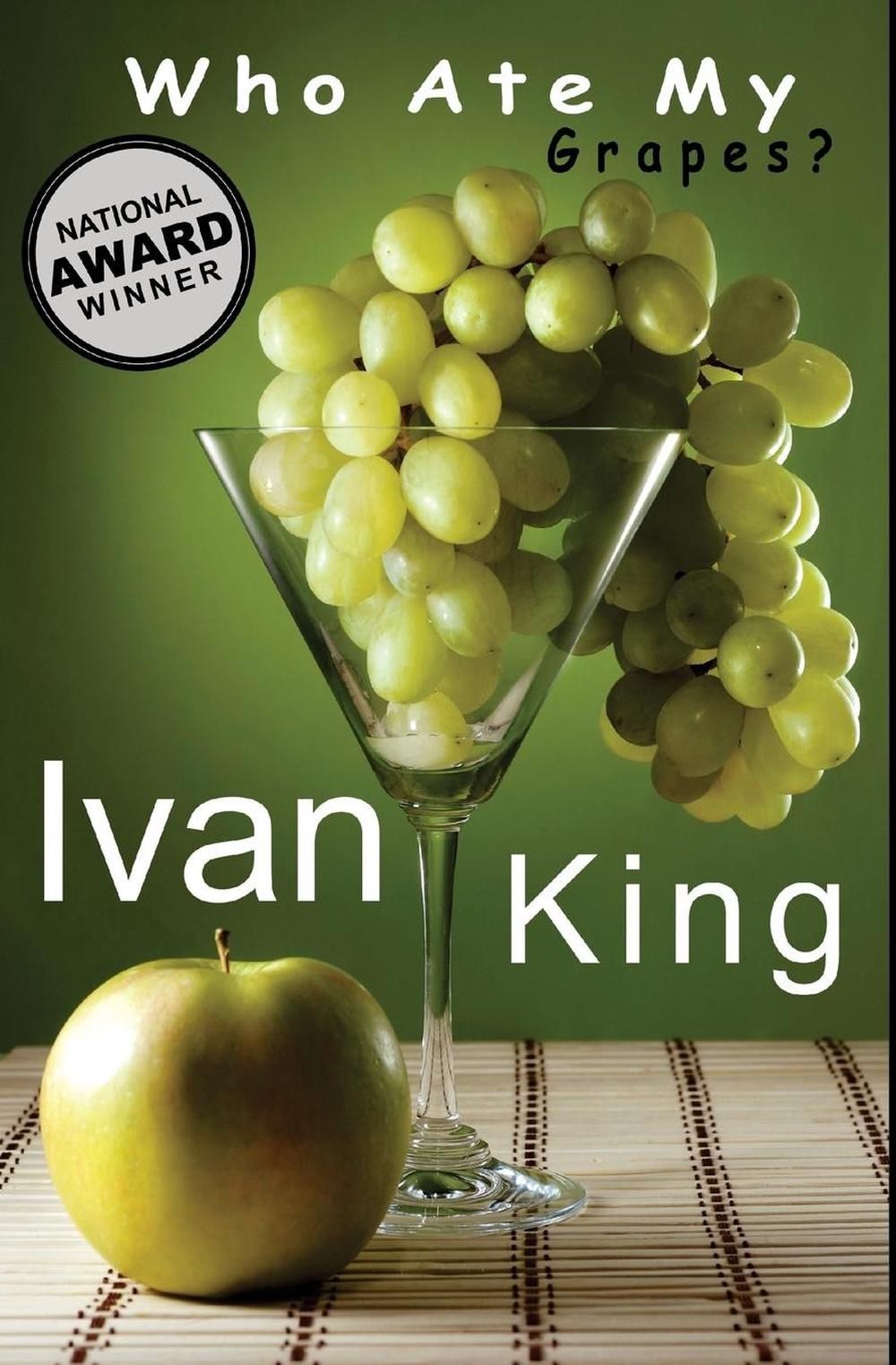 Who Ate My Grapes? by Ivan King (English) Paperback Book