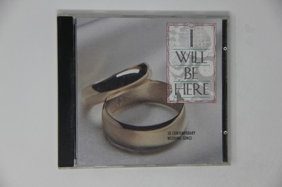 I Will Be Here 10 Contemporary Wedding Songs Music CD