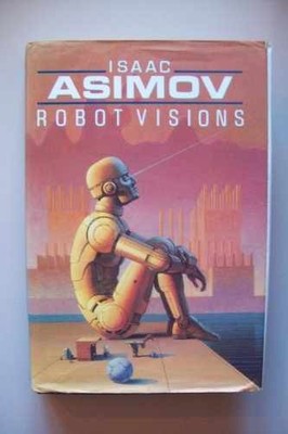 Robot Visions - Hardcover, by Asimov Isaac - Acceptable j
