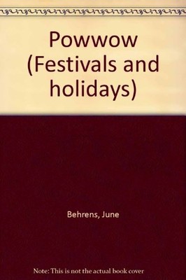 POWWOW (FESTIVALS AND HOLIDAYS) By June Behrens *Excellent Condition*