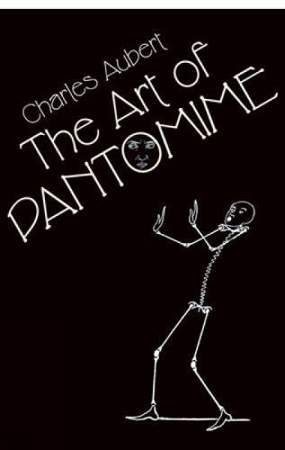 The Art of Pantomime - Aubert, Charles
