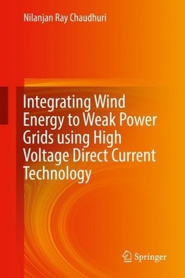 Integrating Wind Energy to Weak Power Grids using High Voltag... - 9783030034085