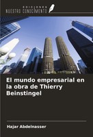 Hajar Abdelnasser | El Mundo Empresarial En La Obra De Thierry Beinstingel
