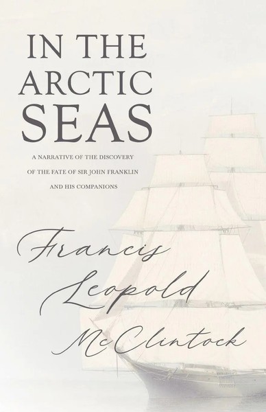 Francis Leopold Mcclintock | In The Arctic Seas - A Narrative Of The...-image