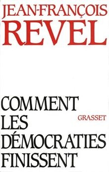 Comment les démocraties finissent von Revel, Jean-François | Buch | Zustand gut