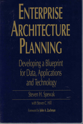 Enterprise Architecture Planning: Developing a Blueprint- Spewak (SC, 1992)