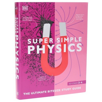 Super Simple: Physics: The Ultimate Bitesize Study Guide By DK - Non Fiction -PB