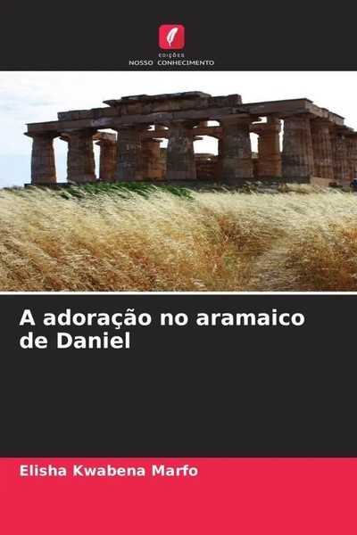 Elisha Kwabena Marfo | A AdoraçãO No Aramaico De Daniel | Taschenbuch (2023)-image