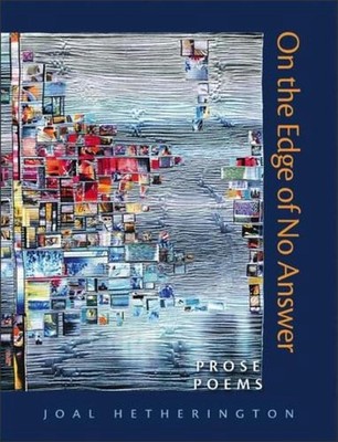 On the Edge of No Answer: Prose Poems by Joal Hetherington (English) Paperback B