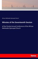 African Methodist Episcopal Church | Minutes Of The Seventeenth Session | Buch