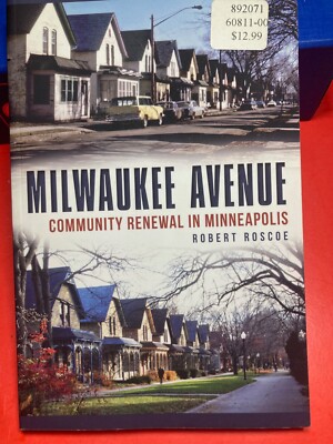 Milwaukee Avenue: Community Renewal in Minneapolis,MINNESOTA Robert Roscoe: