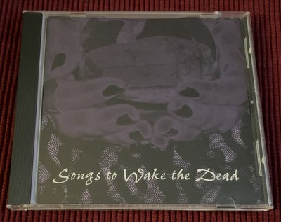 Songs to Wake the Dead (CD)1997 Goth/Industrial CompilationLTD ED/OOP/RARE