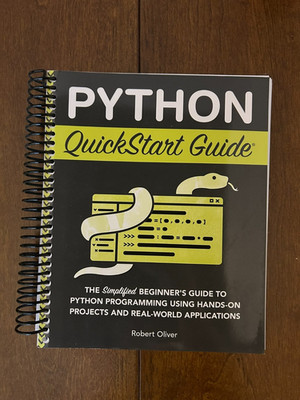 Python QuickStart Guide: Python Programming with Hands-On Projects