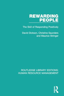 Rewarding People: the Skill of Responding Positively -  NEW David Dickson,  2018