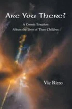 NEW BOOK Are You There?: A Cosmic Eruption Affects the Lives