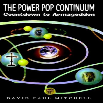 The Power Pop Continuum Countdown to Armageddon David Paul Mitche